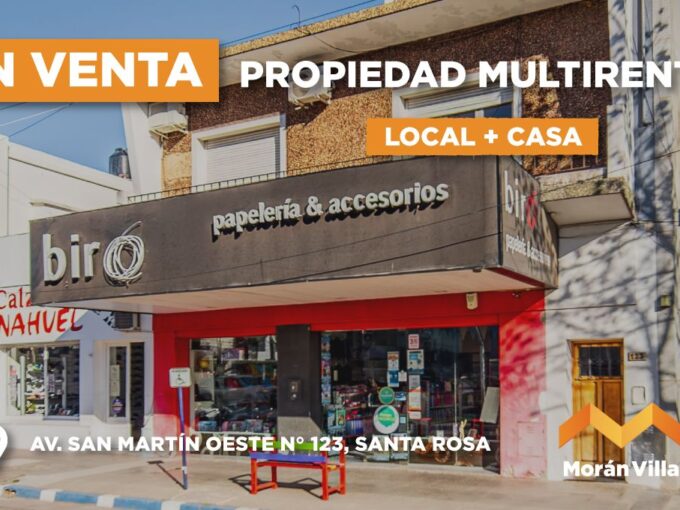 Propiedad multirenta en venta | Local + Casa | Av. San Martín Oeste 123 – Santa Rosa